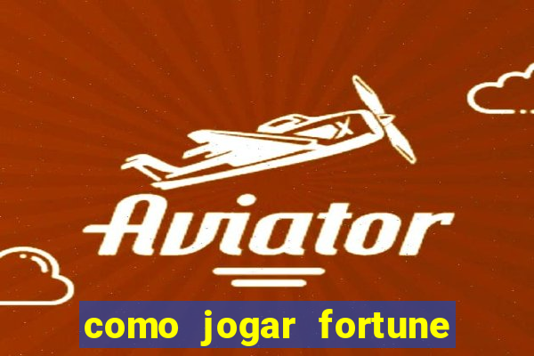 como jogar fortune tiger sem depositar